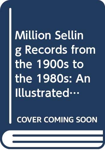 Stock image for Million Selling Records from the 1900s to the 1980s: An Illustrated Directory for sale by HPB Inc.