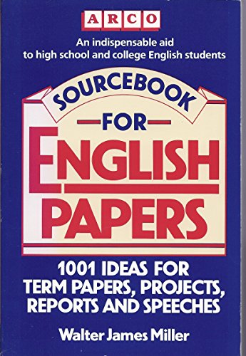 Beispielbild fr Sourcebook for English Papers: 1001 Ideas for Term Papers, Projects Reports and Speeches zum Verkauf von Wonder Book
