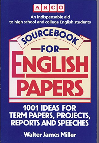 Imagen de archivo de Sourcebook for English Papers: 1001 Ideas for Term Papers, Projects Reports and Speeches a la venta por Wonder Book