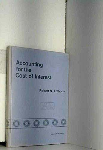 Stock image for Accounting for the Cost of Interest for sale by Better World Books