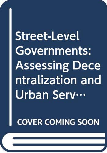 Street-level governments: Assessing decentralization and urban services (9780669000764) by Yin, Robert K