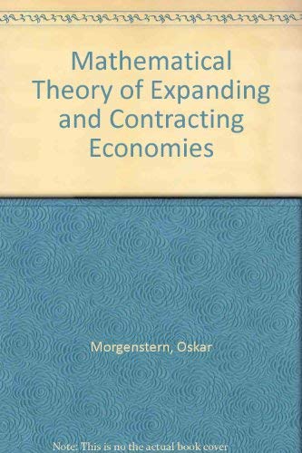 Mathematical theory of expanding and contracting economies (9780669000894) by Morgenstern, Oskar