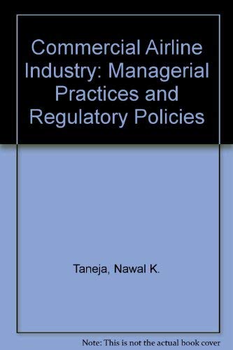 Imagen de archivo de The Commercial Airline Industry: Managerial Practices and Regulatory Policies a la venta por Midtown Scholar Bookstore