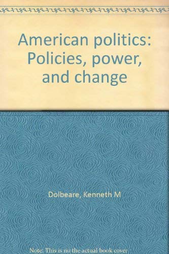Stock image for American Politics: Policies Power and Change-Third Edition for sale by GloryBe Books & Ephemera, LLC