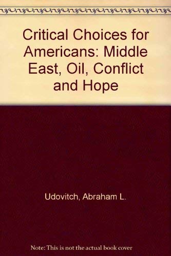 9780669004243: Critical Choices for Americans: Middle East, Oil, Conflict and Hope v. 10