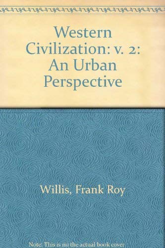 Western Civilization: v. 2: An Urban Perspective (9780669004632) by F. Roy Willis