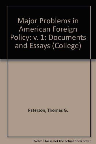 Major Problems in American Foreign Policy: Documents and Essays, Vol. 1: To 1914 (9780669004755) by Paterson, Thomas G.