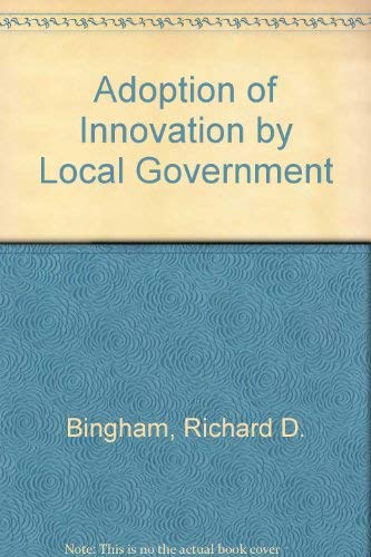 Beispielbild fr The Adoption of Innovation by Local Government zum Verkauf von Better World Books