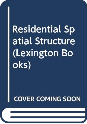 Beispielbild fr Residential spatial structure (Lexington Books regional science monograph series) zum Verkauf von Phatpocket Limited