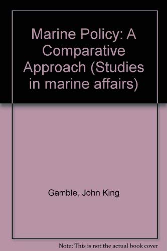 Imagen de archivo de Marine policy: A comparative approach (Studies in marine affairs) a la venta por Redux Books