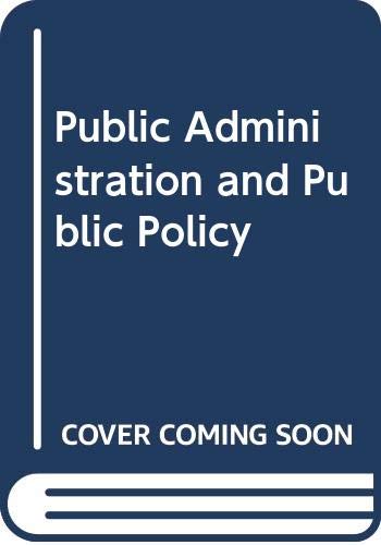 Beispielbild fr Public Administration and Public Policy zum Verkauf von Top Notch Books