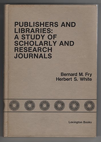 9780669008869: Publishers and Libraries: Study of Scholarly and Research Journals