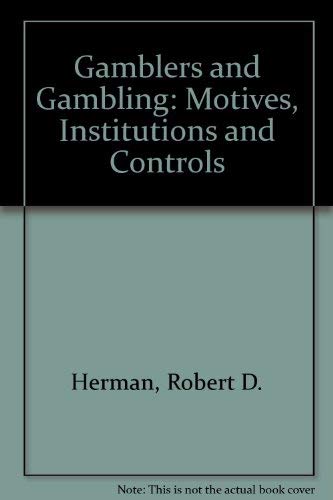 Gamblers and gambling: Motives, institutions, and controls (9780669009637) by Herman, Robert D