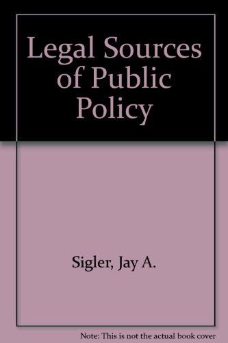 The legal sources of public policy (9780669009712) by Sigler, Jay A