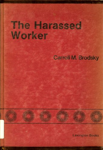 Harassed Worker - Carroll M. Brodsky