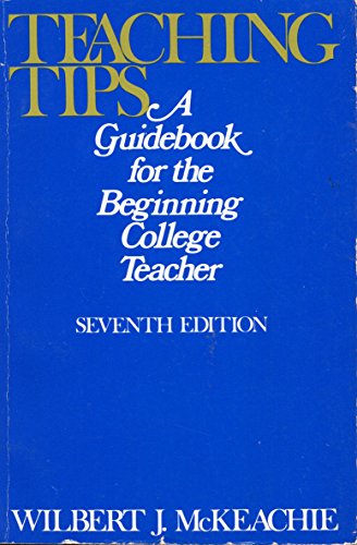 Imagen de archivo de Teaching Tips : A Guidebook for the Beginning College Teacher a la venta por Better World Books