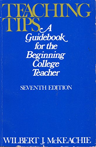 Stock image for Teaching tips: A guidebook for the beginning college teacher for sale by Wonder Book