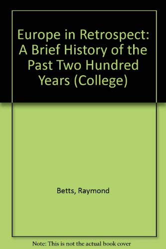 Beispielbild fr Europe in Retrospect : A Brief History of the Past Two Hundred Years zum Verkauf von Better World Books