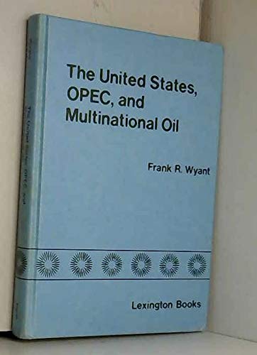 Beispielbild fr United States, OPEC and Multinational Oil zum Verkauf von NEPO UG