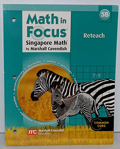 Stock image for Math In Focus-The Singapore Approach, Grade 5, Book B: Reteach With Answer Keys 5B (2009 Copyright) for sale by ~Bookworksonline~