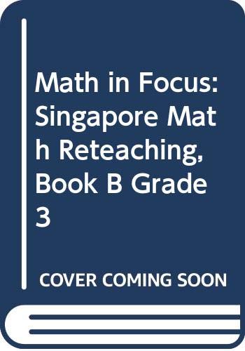 Stock image for Math in Focus: Singapore Math Reteach Workbook Grade 3 Book B for sale by Walker Bookstore (Mark My Words LLC)