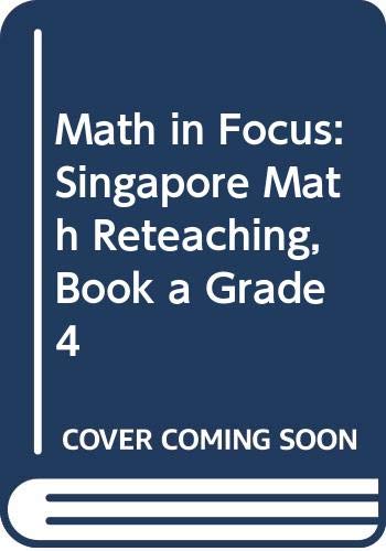 Stock image for Math in Focus: Singapore Math: Reteach, Book a Grade 4 for sale by ThriftBooks-Dallas