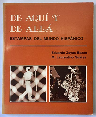 De aquiÌ y de allaÌ: Estampas del mundo hispaÌnico (Spanish Edition) (9780669019032) by Zayas-BazaÌn, Eduardo