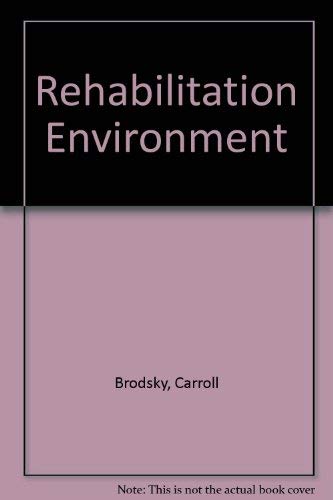 Rehabilitation Environment - Carroll Brodsky