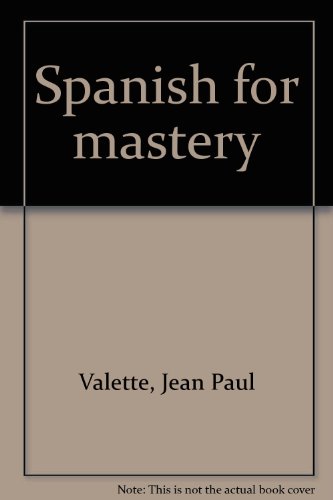 Spanish for mastery (9780669022070) by Valette, Jean Paul