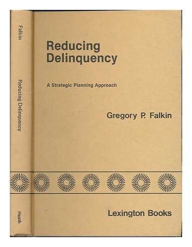 Stock image for Reducing Delinquency : A Strategic Planning Approach for sale by Better World Books: West