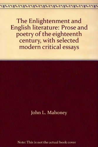 Stock image for The Enlightenment and English literature: Prose and poetry of the eighteenth century, with selected modern critical essays for sale by Bank of Books