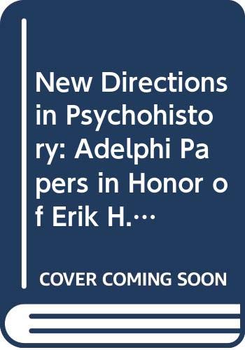 9780669023503: New directions in psychohistory: The Adelphi papers in honor of Erik H. Erikson