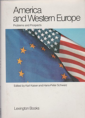 Stock image for America and Western Europe: Problems and prospects (Studies of the Research Institute of the German Society for Foreign Affairs, Bonn) for sale by Wonder Book