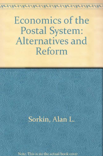 The Economics of the Postal System: Alternatives and Reform