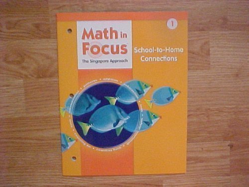 Stock image for Math In Focus-The Singapore Approach, Grade 1, Common Core: School-To-Home Connections (2009 Copyright) for sale by ~Bookworksonline~
