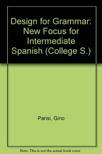 Beispielbild fr Design for Grammar: New Focus for Intermediate Spanish (College) (English and Spanish Edition) zum Verkauf von Wonder Book