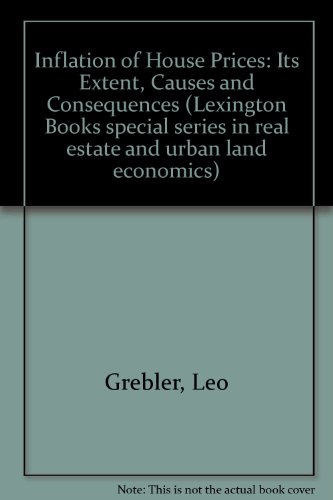 The Inflation of House Prices, Its Extent, Causes, and Consequences