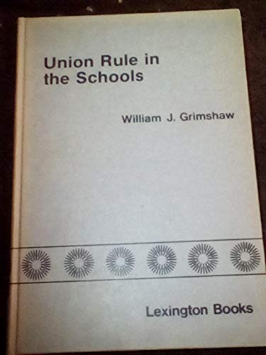 Beispielbild fr Union Rule in the Schools : Big City Politics in Transformation zum Verkauf von Better World Books