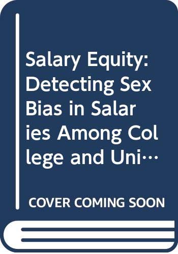 9780669027709: Salary Equity: Detecting Sex Bias in Salaries Among College and University Professors