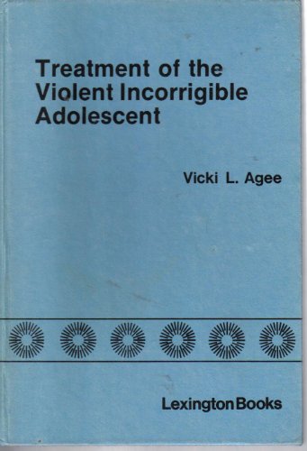 Stock image for Treatment of the Violent Incorrigible Adolescent for sale by Alien Bindings