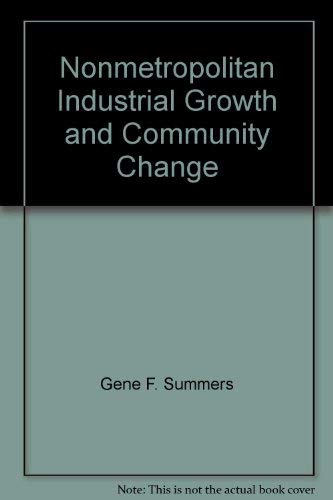 Imagen de archivo de Nonmetropolitan Industrial Growth and Community Change a la venta por Better World Books