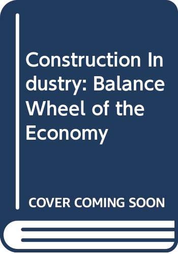 Imagen de archivo de Construction Industry: Balance Wheel of the Economy a la venta por Anybook.com