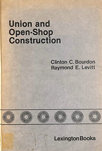 Stock image for Union and Open-Shop Construction : Compensation, Work Practices, and Labor Markets for sale by Better World Books