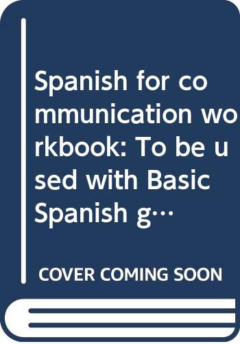 Stock image for Spanish for communication workbook: To be used with Basic Spanish grammar for sale by Thomas F. Pesce'