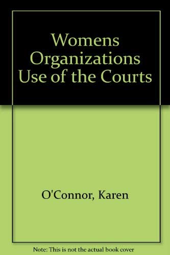 Women's organizations' use of the courts (9780669030938) by O'Connor, Karen