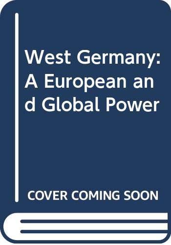 Stock image for West Germany : A European and Global Power. Based on papers presented at a conference held at the Bologna Center of Johns Hopkins University, Oct. 5-7, 1978. for sale by Antiquariat Bader Tbingen