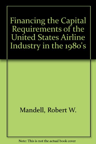 9780669032154: Financing the Capital Requirements of the United States Airline Industry in the 1980's