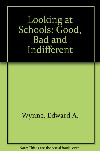 Looking at schools: Good, bad, and indifferent (9780669032925) by [???]