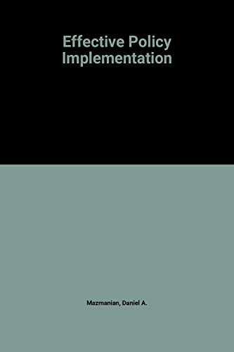 Effective Policy Implementation - Mazmanian, Daniel A. and Paul A. Sabatier