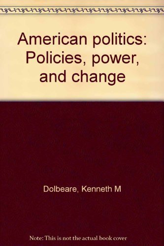 Beispielbild fr American politics: Policies, power, and change zum Verkauf von Wonder Book